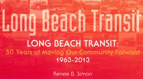 Graphic with text saying Long Beach Transit, 50 years of Moving our community, 1963-2013. Renee B. Simon